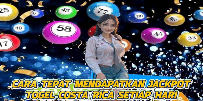 Cara Tepat Mendapatkan Jackpot Togel Costa Rica Setiap Hari