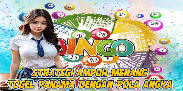 Strategi Ampuh Menang Togel Panama Dengan Pola Angka